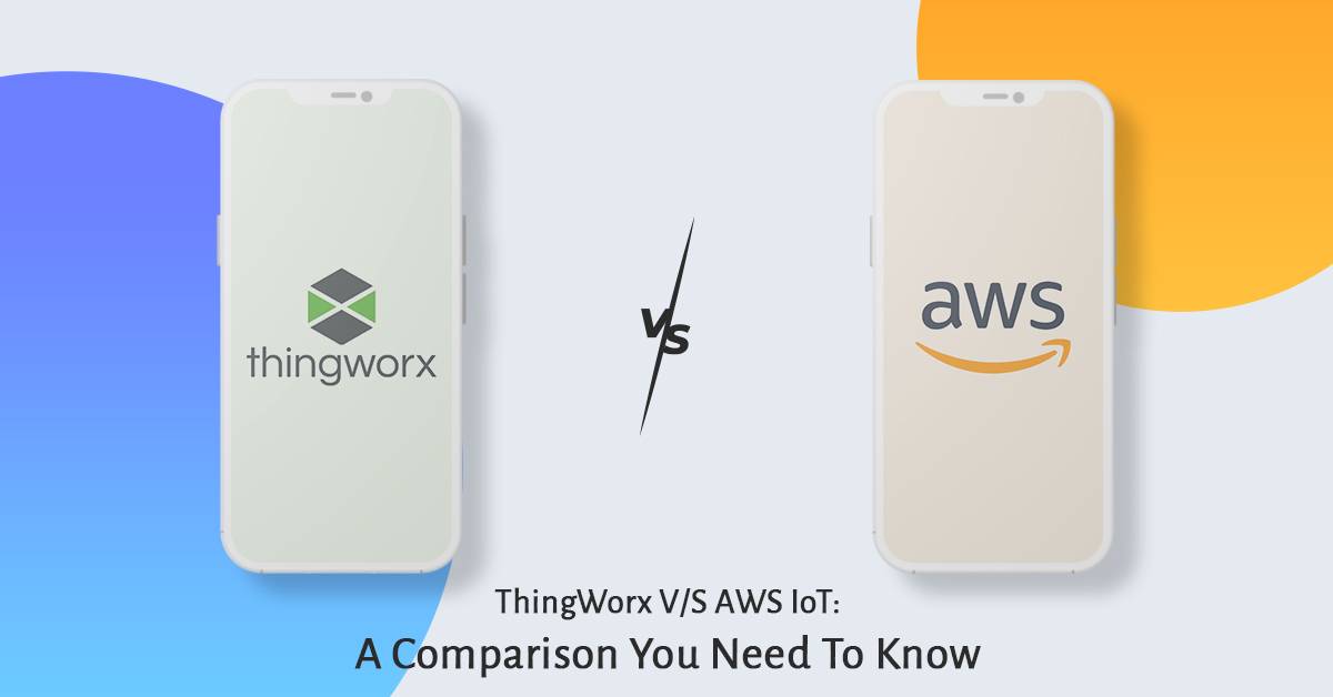 IoT Platform ThingWorx VS AWS